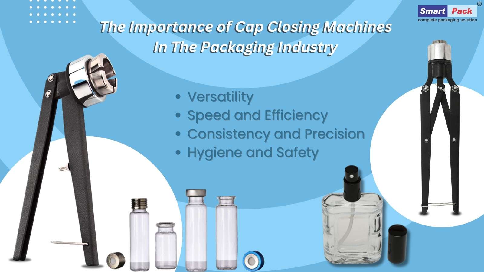 The Importance of Cap Closing Machines in the Packaging Industry